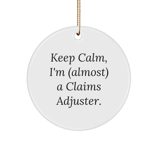 Christmas Ornament Gift Keep Calm, I'm (Almost) A Claims Adjuster Idea - Image 1