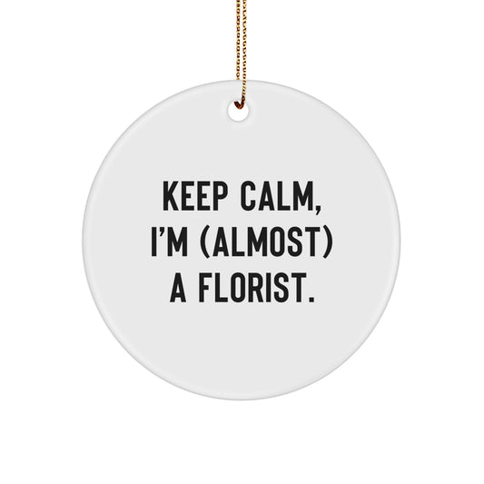 Florist Christmas Ornament Holiday Gift for Kids Keep Calm I'm Almost a - Image 1