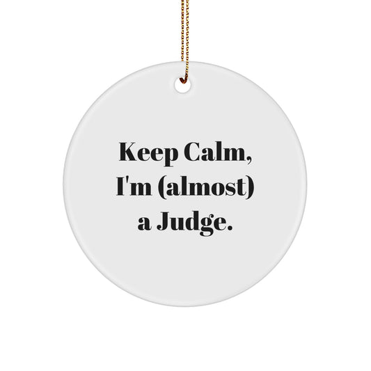 Christmas Ornament Gift for Coworkers - Keep Calm, I'm (Almost) A Judge - Image 1