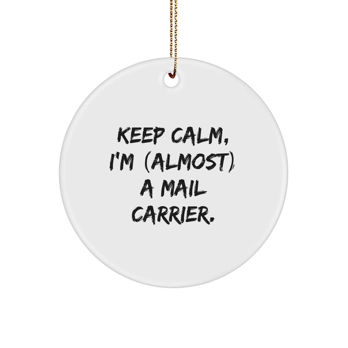 Gift for Her Mail Carrier Ornament Keep Calm I'm Almost A Mail Carrier - Image 1