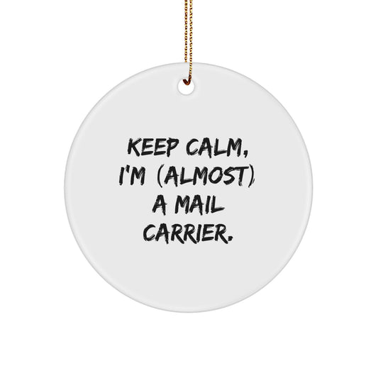 Gift for Her Mail Carrier Ornament Keep Calm I'm Almost A Mail Carrier - Image 1