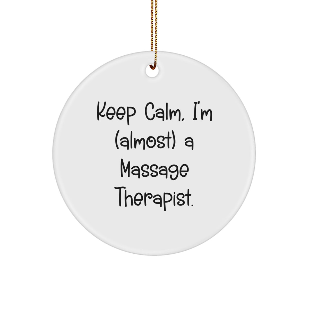 Christmas Ornament Gift for Coworkers Keep Calm, I'm (Almost) A Massage - Image 1
