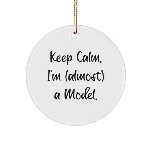 Model Christmas Ornament Gift Friends – Keep Calm, I'm (Almost) A Model - Image 1