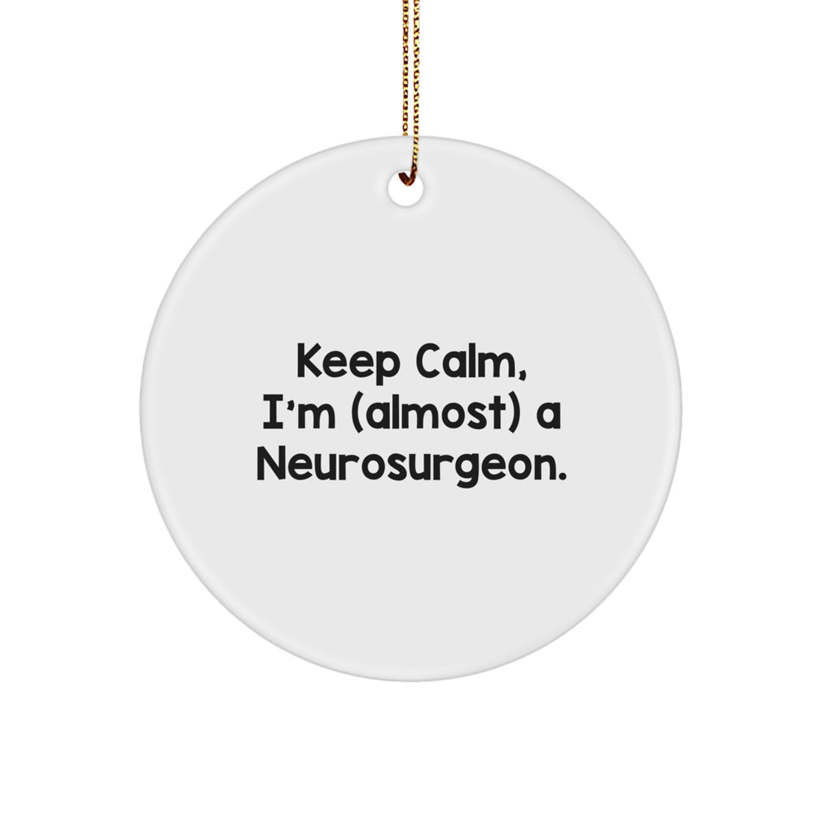 Witty Neurosurgeon Circle Ornament Gift for Friends Novelty Christmas - Image 1