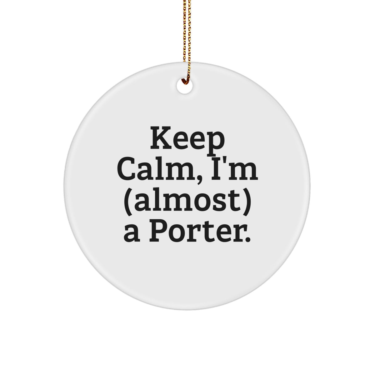 Family Porter Circle Ornament Gift – Keep Calm, I'm a Porter Christmas - Image 1