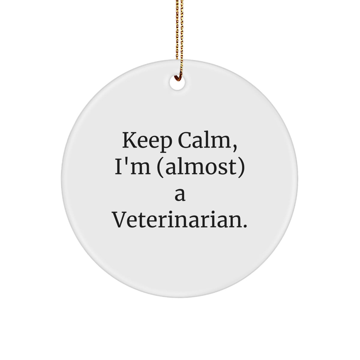 Family Veterinarian Christmas Ornament Gift - Keep Calm, I'm (almost) A - Image 1