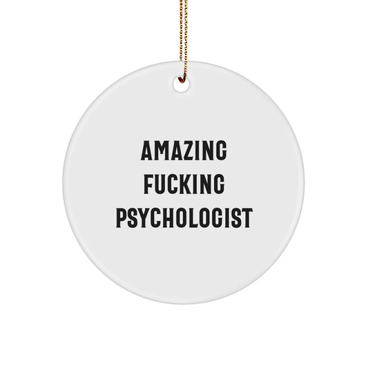 Funny Psychologist Gifts for Christmas Unique Circle Ornament from Friends, Amazing fucking, Psychologist Circle Ornaments, Gifts for Psychologist, Gifts from Friends - Image 1