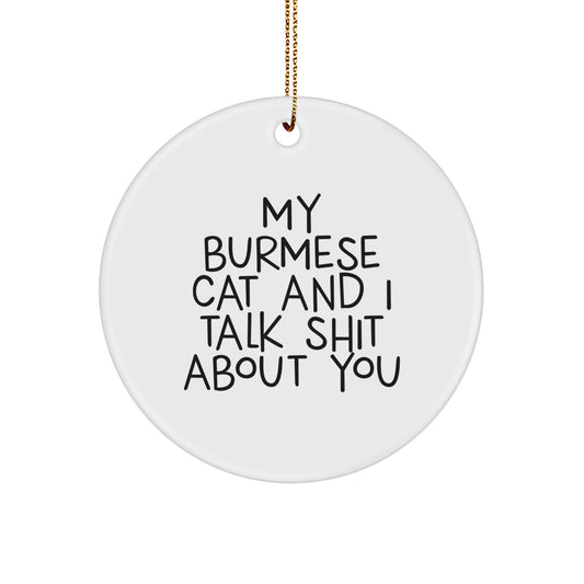 Burmese Cat Lovers' Christmas Unique Gift - Funny Circle Ornament, Gifts from Friends for Family - Image 1
