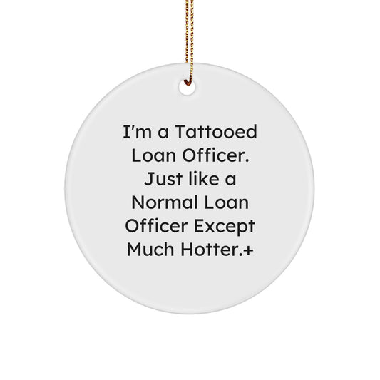 Witty Christmas Ornament Gift for Friends - Tattooed Loan Officer - Image 1