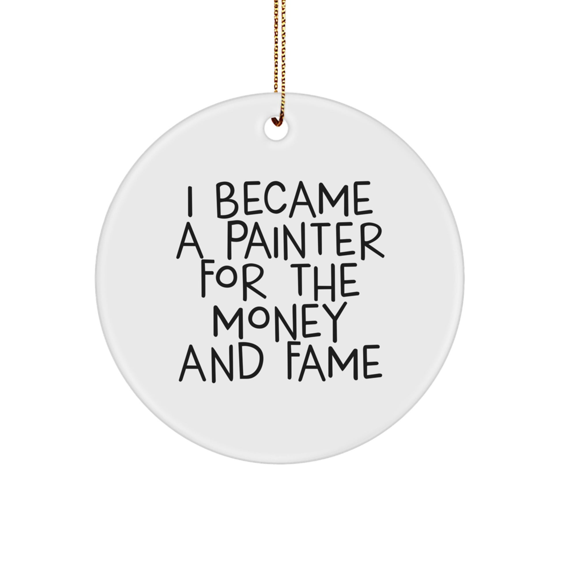 Funny Quotes for Painters, Circle Ornament for Christmas Unique Gifts from Friends, Gifts for Painters - Image 1