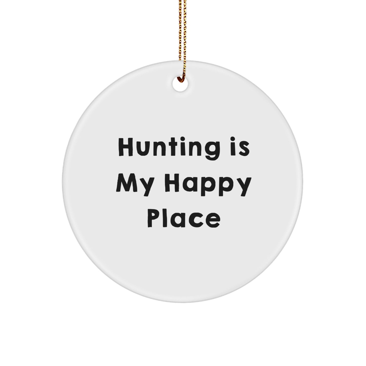 Hunting Memories Circle Ornament, Gifts for Hunting Enthusiasts, 'Hunting Is My Happy Place', Christmas Unique Gifts from Friends to Family - Image 1