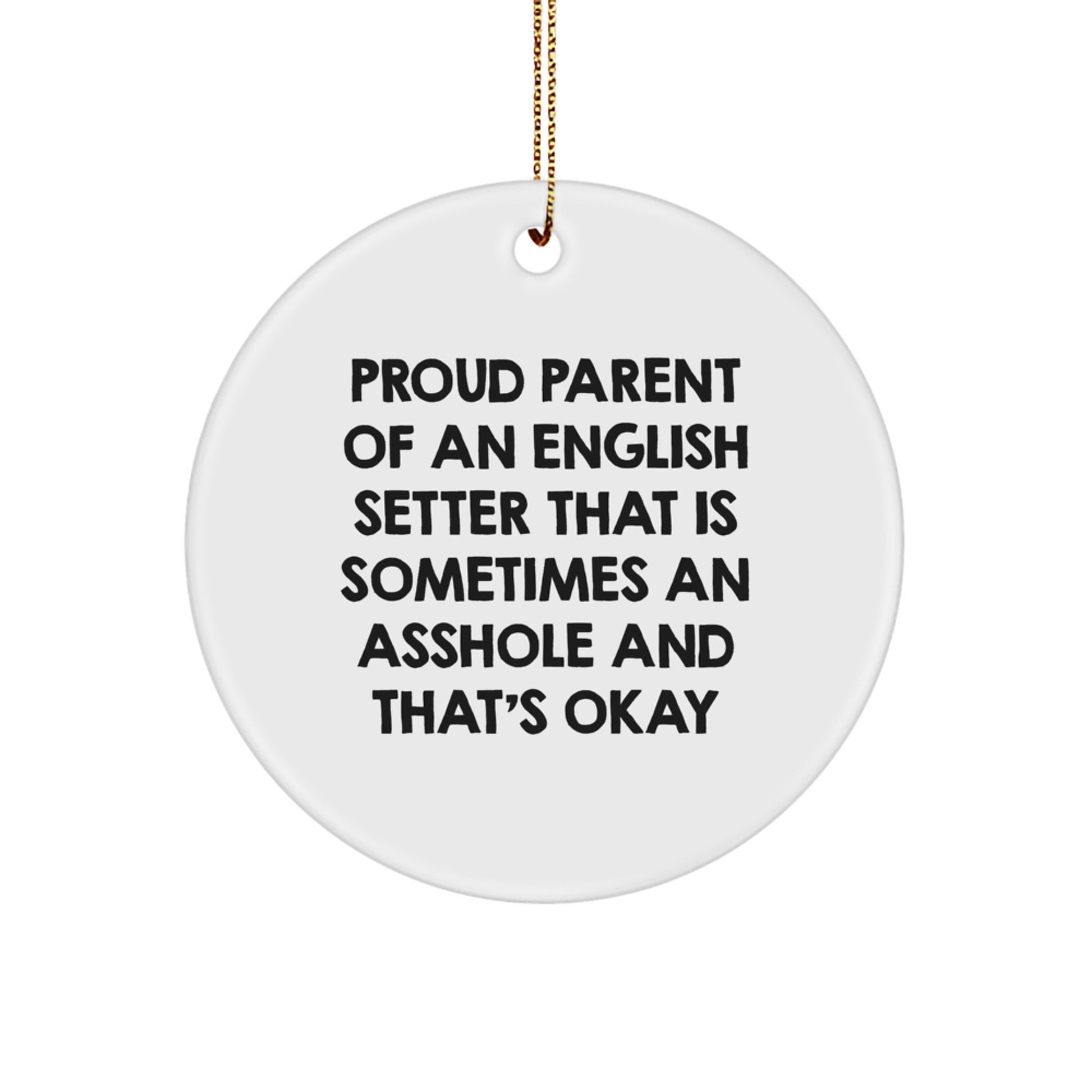 Funny English Setter Dog Mom Gifts from Friends, Christmas Unique Circle Ornaments for English Setter Dog Lovers, Proud Parent Quote - Image 1