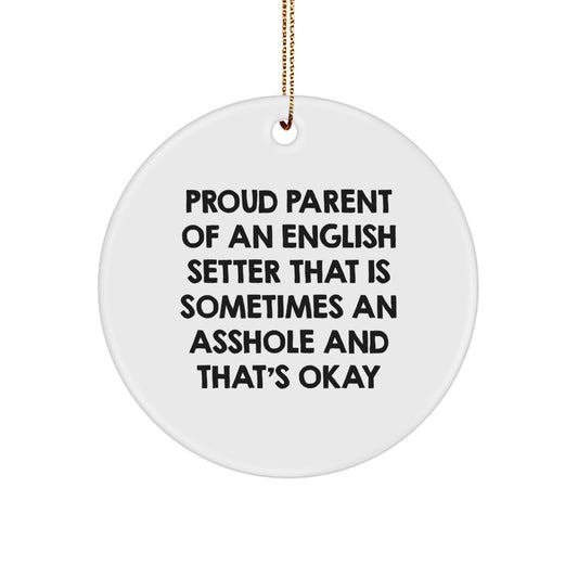 Funny English Setter Dog Mom Gifts from Friends, Christmas Unique Circle Ornaments for English Setter Dog Lovers, Proud Parent Quote - Image 1