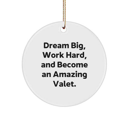 Funny Valet Gifts from Friends - Dream Big, Work Hard, Amazing Valet Circle Ornament for Men, Unique Christmas Unique Gifts for Him - Image 1