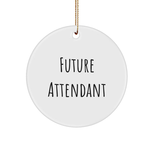 Funny Attendant Quotes Gifts from Friends, Circle Ornament for Christmas, Inspirational Future Attendant Sayings, Unique Attendant Gifts for Men and Women - Image 1