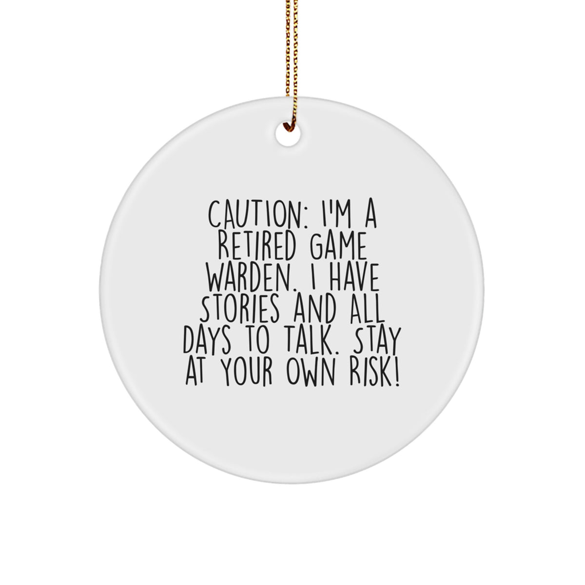 Game Warden Gifts from Men - Caution Circle Ornament, Funny Quote for Friends, Coworkers, Family - Image 1