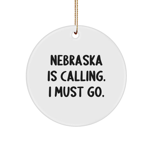 Funny Nebraska Circle Ornament Gifts from Friends and Family for Christmas, Inspirational Quote Nebraska Is Calling, Circle Ornament Decoration for Nebraska Enthusiasts - Image 1