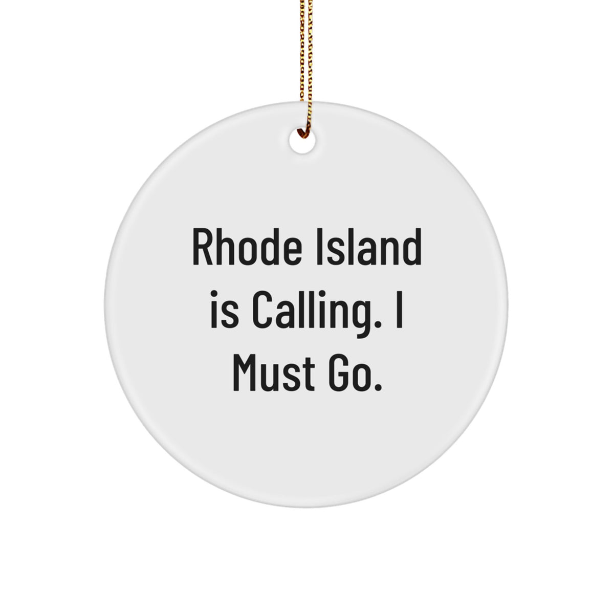 Rhode Island Circle Ornament Gifts from Friends for Men - 'Rhode Island Is Calling. I Must Go.' Funny Christmas Unique Gifts from Home - Image 1