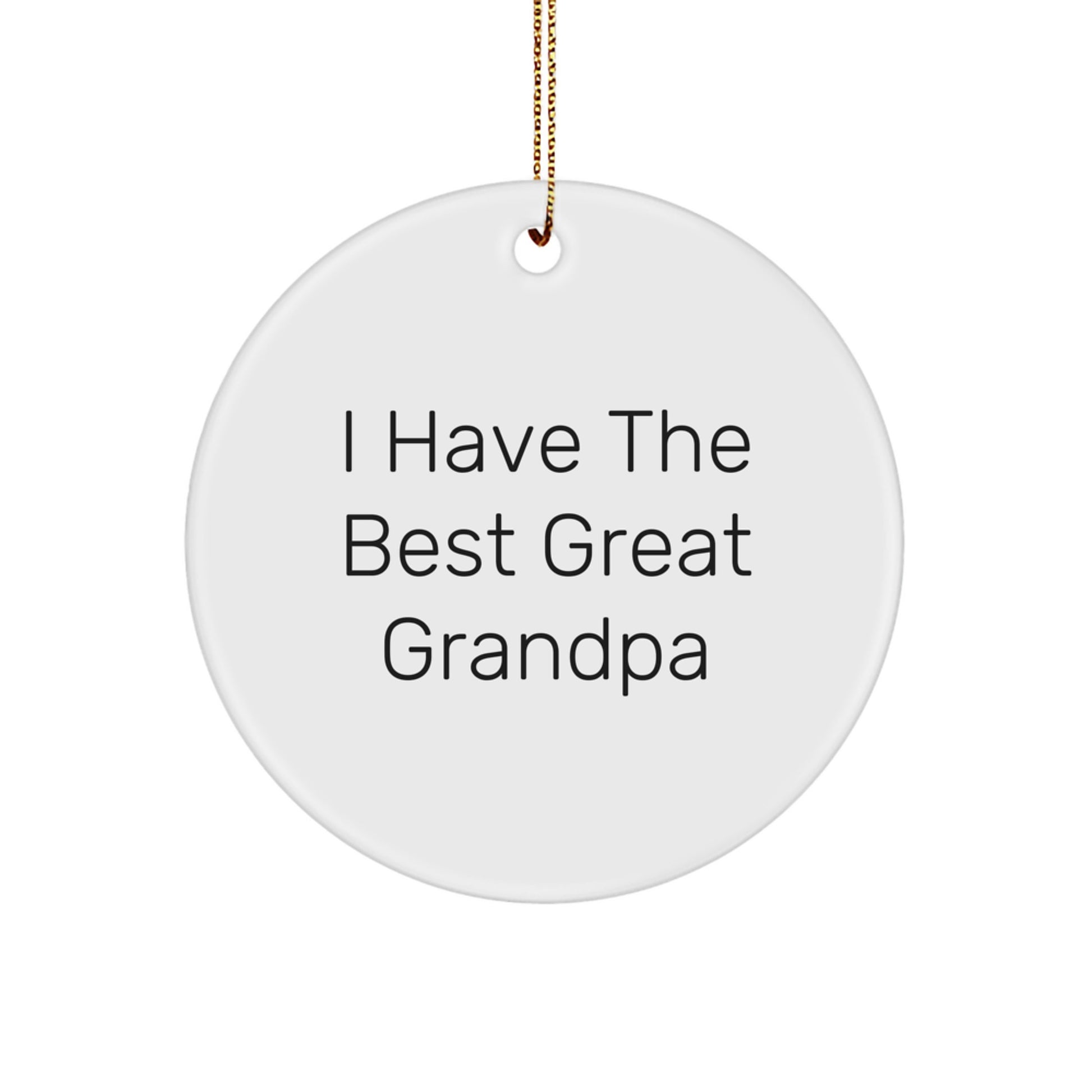 Funny Grandpa Gifts - 'I Have The Best Great Grandpa' Circle Ornament, Christmas Unique Gifts from Family to Grandpa - Image 1