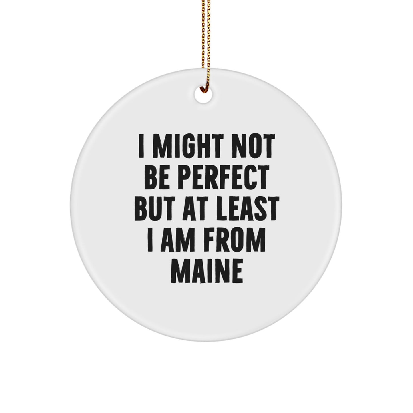 Maine Proud Circle Ornament, Funny Quote Gifts from Maine, Christmas Unique Gifts for Maine Lovers - Image 1