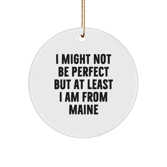 Maine Proud Circle Ornament, Funny Quote Gifts from Maine, Christmas Unique Gifts for Maine Lovers - Image 1