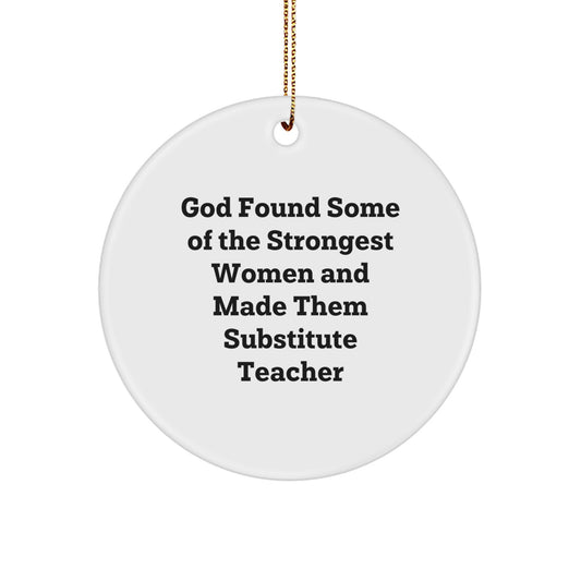 Funny Substitute Teacher Gifts for Her Men Women Friends Coworkers Family - God Made Them Strong Quotes Circle Ornament with Gold Cord, Christmas Unique Gifts from Women to Substitutes - Image 1