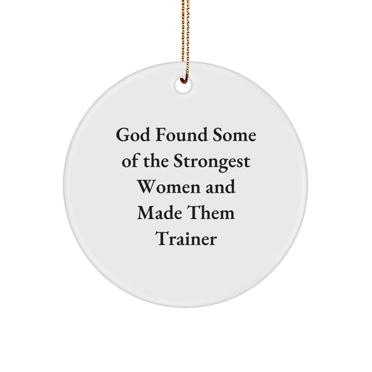 Funny Trainer Gifts for Women from God - Christmas Circle Ornament, Inspirational Quote Trainer Motivation - Image 1