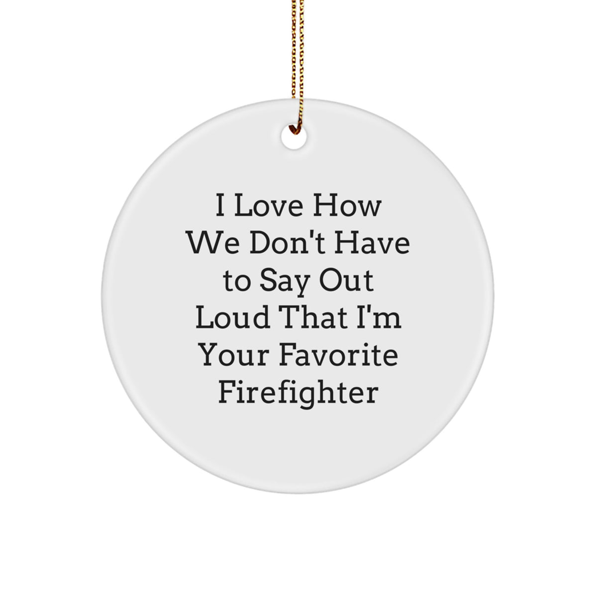 Funny Firefighter Circle Ornament Gifts from Friends for Firefighter Men, Christmas Unique Gifts - Image 1