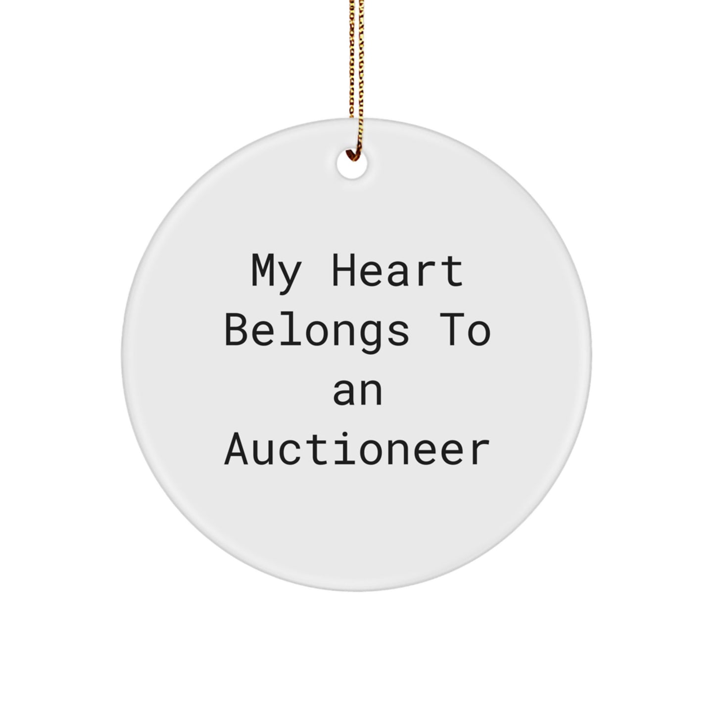 Funny Auctioneer Gifts from Men to Women for Christmas Unique Circle Ornament, My Heart Belongs To An Auctioneer Quote, White Circle Shaped Decoration with Gold Cord - Image 1