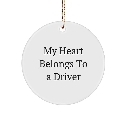 Funny Driver Gifts from Friends for Christmas 'My Heart Belongs To A Driver' Circle Ornament - Image 1