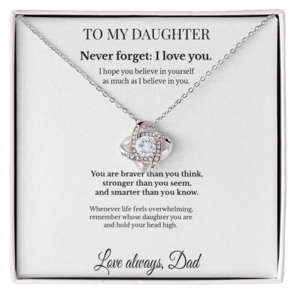 To My Daughter Love Knot Necklace – Never Forget: I Love You | From Dad