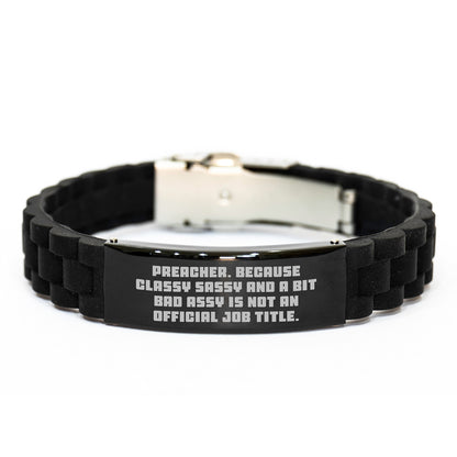 Preacher's Sassy Birthday Unique Gift, 'Classy Sassy And A Bit Fearlessy Is Not An Official Job Title.' Glide lock Clasp Bracelet, Gifts from Friends for Preacher - Image 1