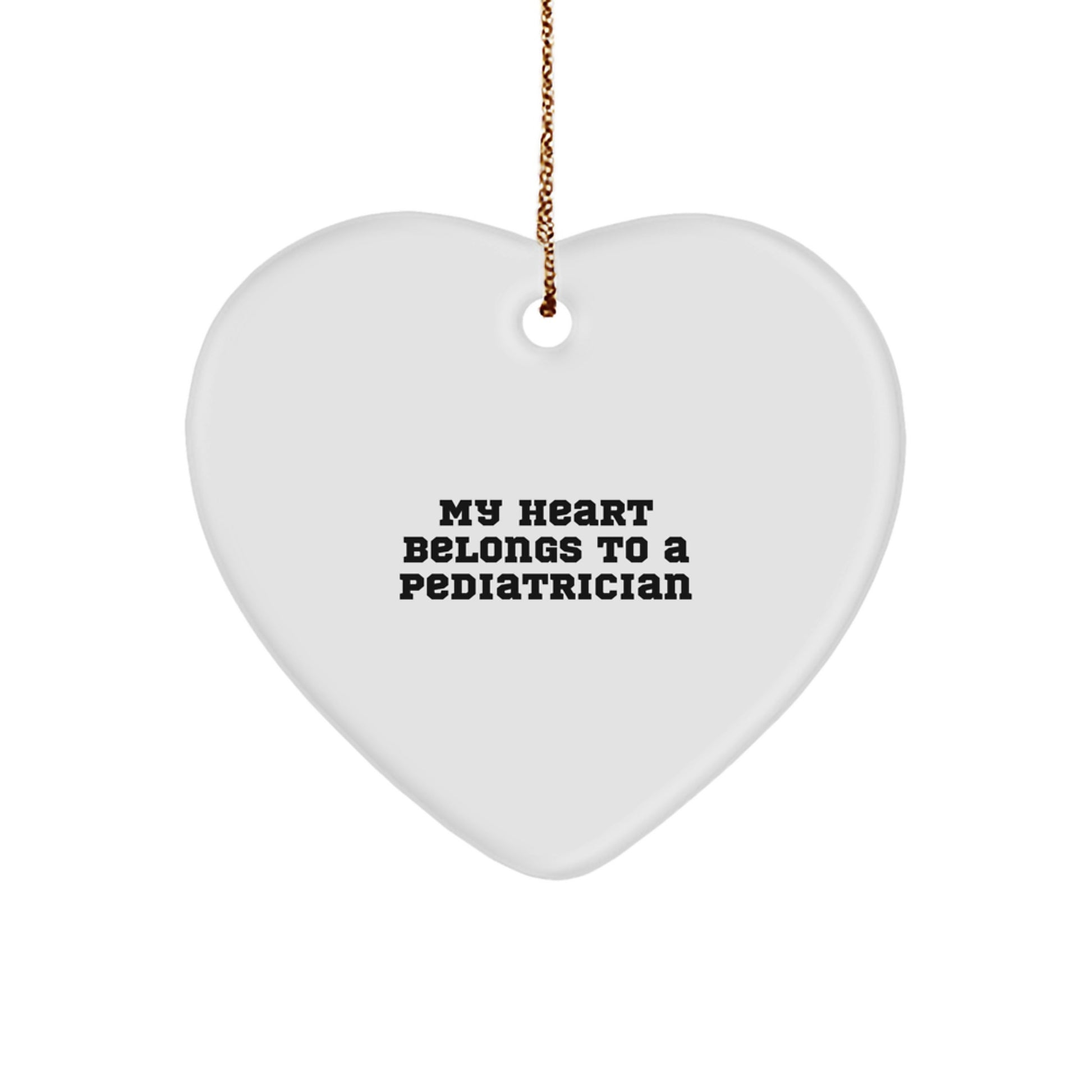Funny Heart Ornament Gifts from Men to Pediatrician - My Heart Belongs To A Pediatrician, Heart Shaped, Christmas Unique Gifts for Pediatrician - Image 1