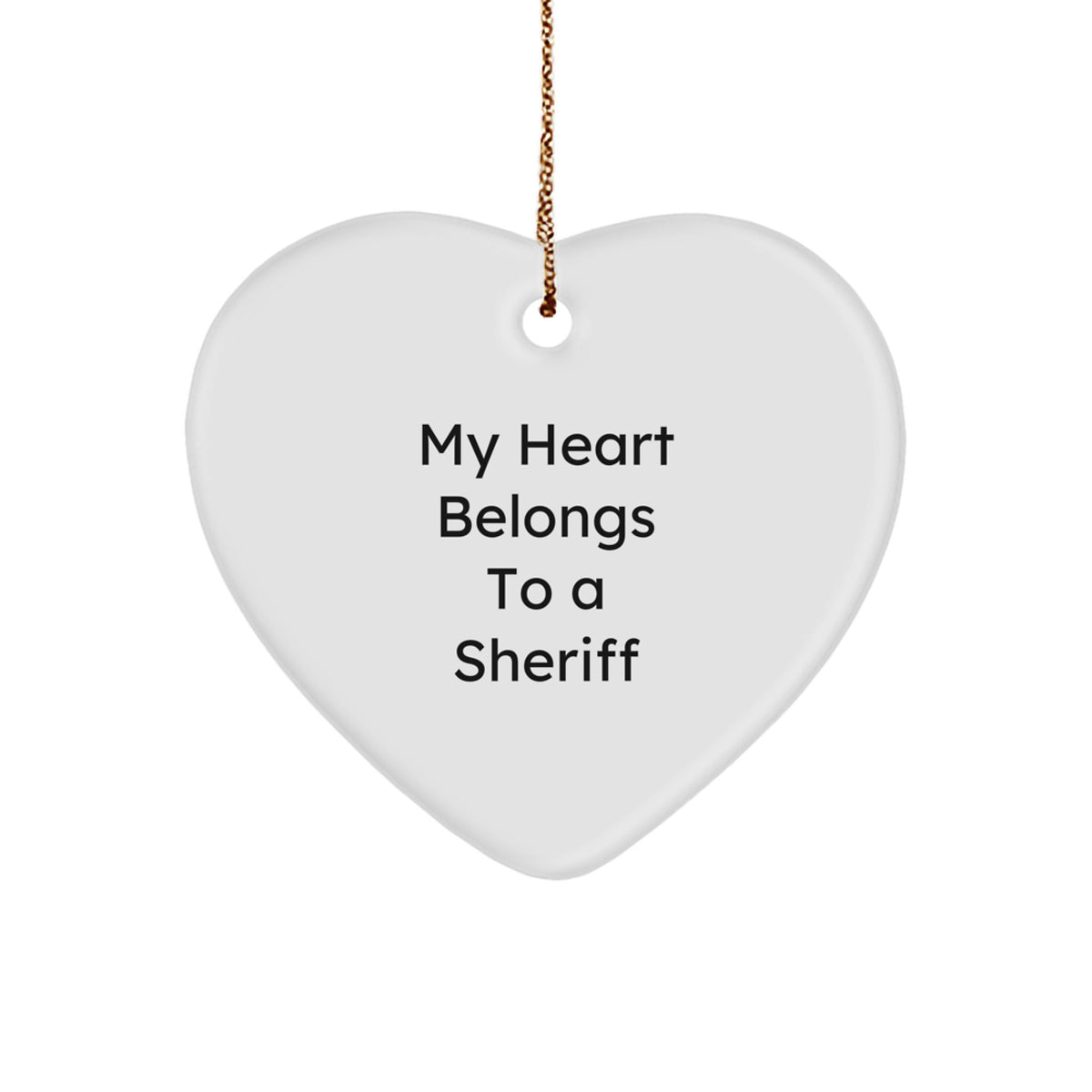 Funny Sheriff Gifts from Men to Sheriff for Christmas Unique Sheriff Heart Ornament with 'My Heart Belongs To A Sheriff' Quote - Image 1