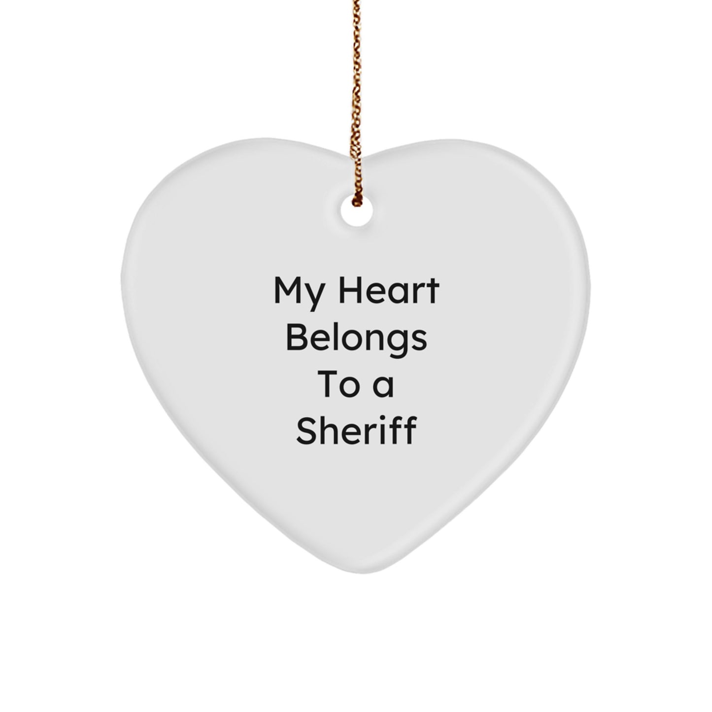 Funny Sheriff Gifts from Men to Sheriff for Christmas Unique Sheriff Heart Ornament with 'My Heart Belongs To A Sheriff' Quote - Image 1