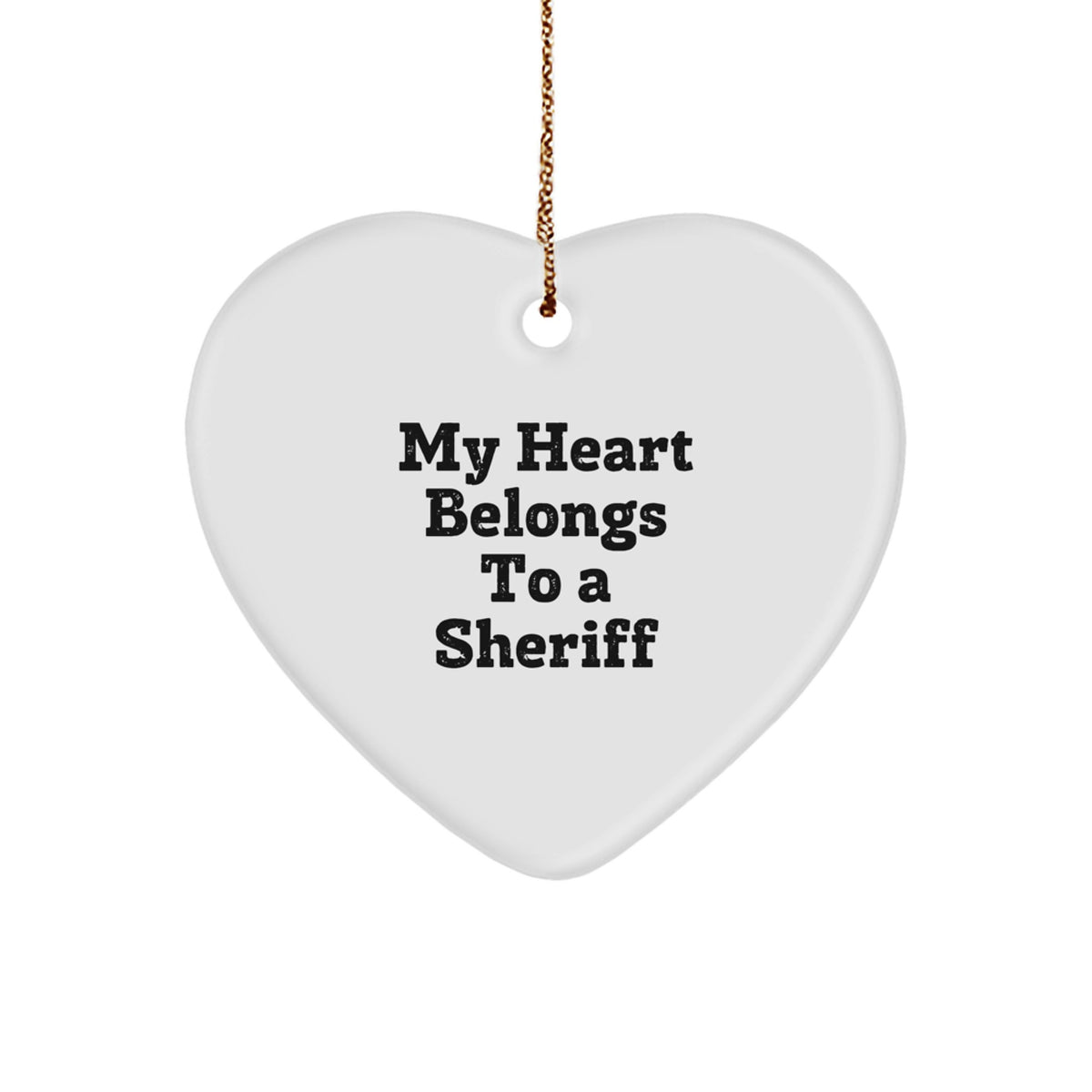Funny Sheriff Gifts from Friends for Men - Heart Ornament with My Heart Belongs To A Sheriff Quote - Christmas Unique Decorations - Image 1