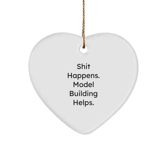 Funny Model Building Heart Ornament Gifts from Men to Friends at Christmas, Inspirational Quote for Modelers, Shit Happens Model Building Helps Heart Decoration - Image 1