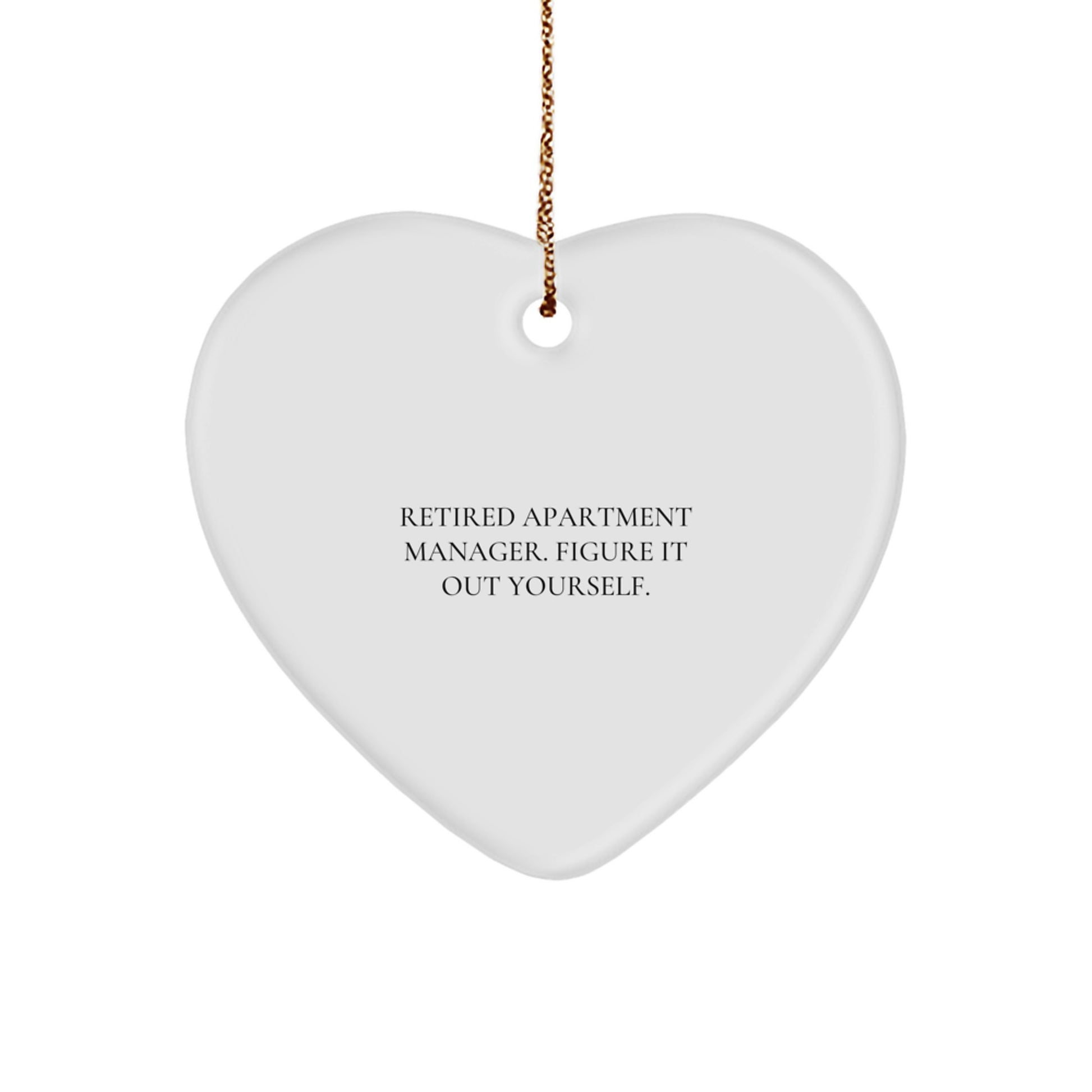 Funny Quote for Apartment Manager Heart Ornament, Gifts from Men to Apartment Manager, Christmas Unique Gifts - Image 1