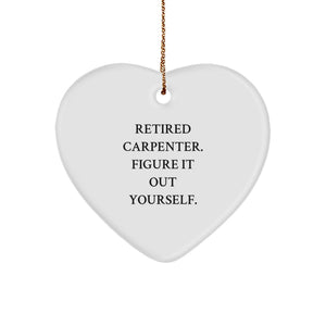 Carpenter Gifts from Men - Retired Carpenter Figure It Out Yourself, Heart Ornament for Christmas - Gifts for Carpenter - Image 1