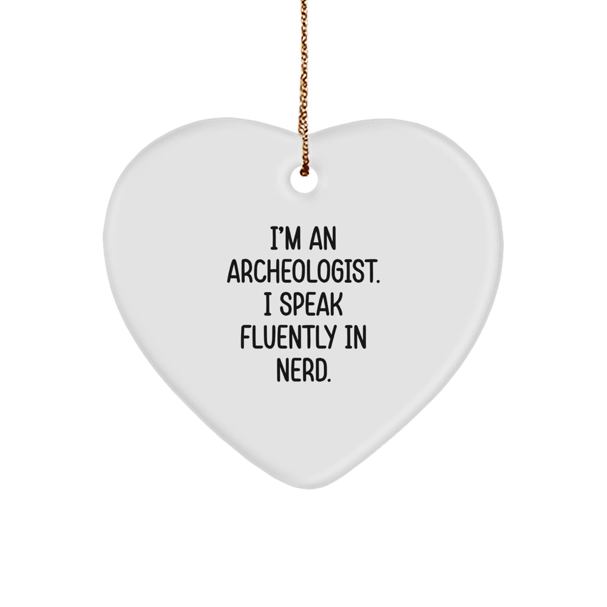 Funny Archeologist Gifts, 'I Speak Fluently In genius' Heart Ornament for Christmas Unique Present from Friends to Archeologist Men Women - Image 1
