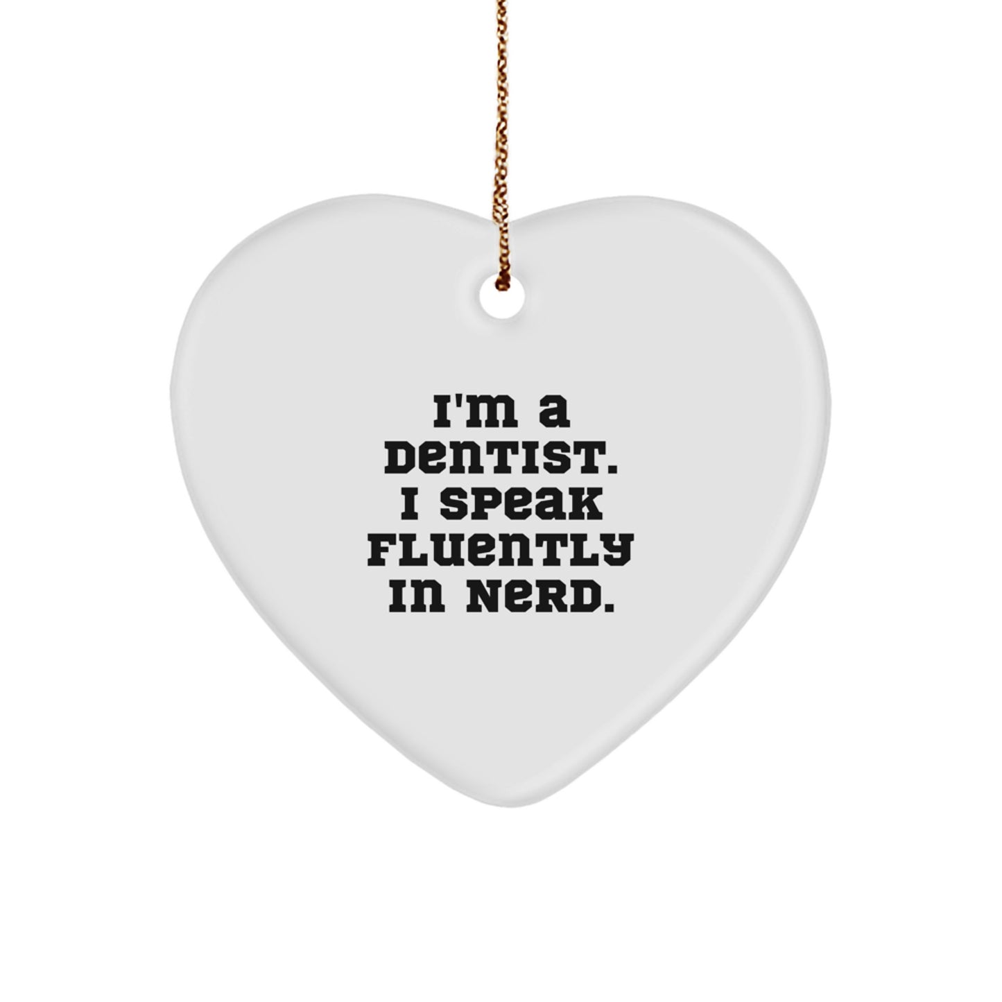 Dentist Gifts, Funny Quote, Heart Ornament, Gifts from Family for Men, Unique Christmas Unique Gifts for Dentists - Image 1