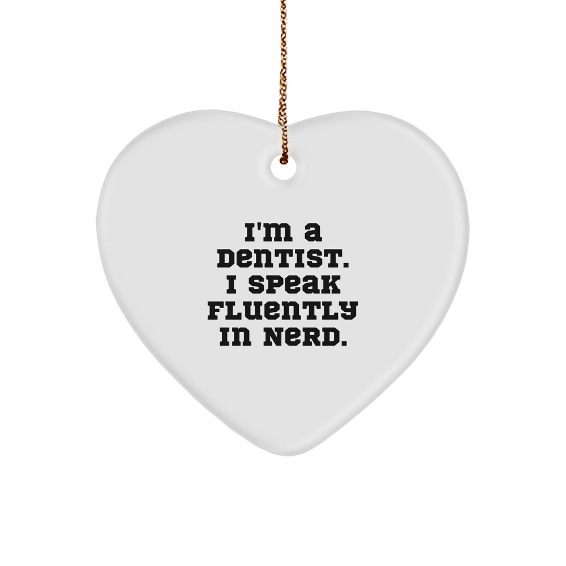 Dentist Gifts, Funny Quote, Heart Ornament, Gifts from Family for Men, Unique Christmas Unique Gifts for Dentists - Image 1