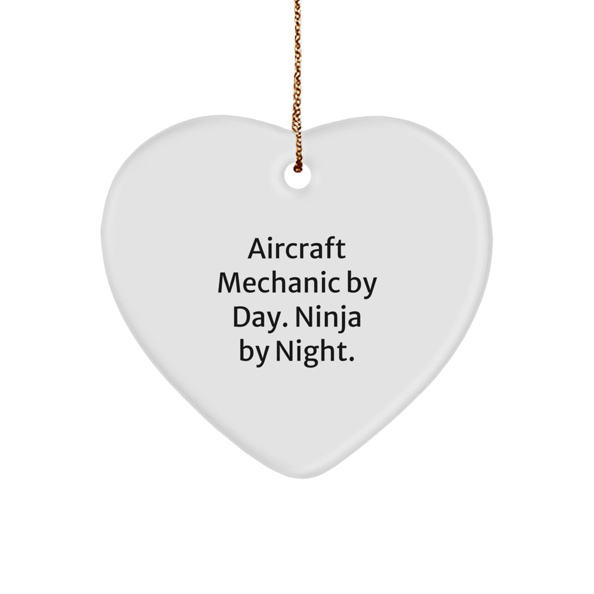 Aircraft Mechanic Gifts from Friends, Funny Heart Ornament for Christmas Unique Gifts, 'Aircraft Mechanic By Day. Ninja By Night.' - Image 1