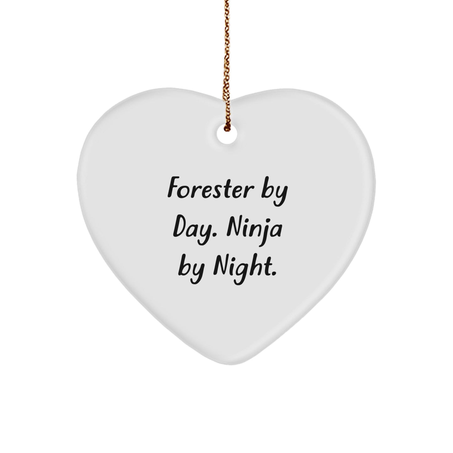 Forester Christmas Unique Gifts from Men to Forester - Heart Ornament, Funny Quote, Forester By Day. Ninja By Night. - Image 1