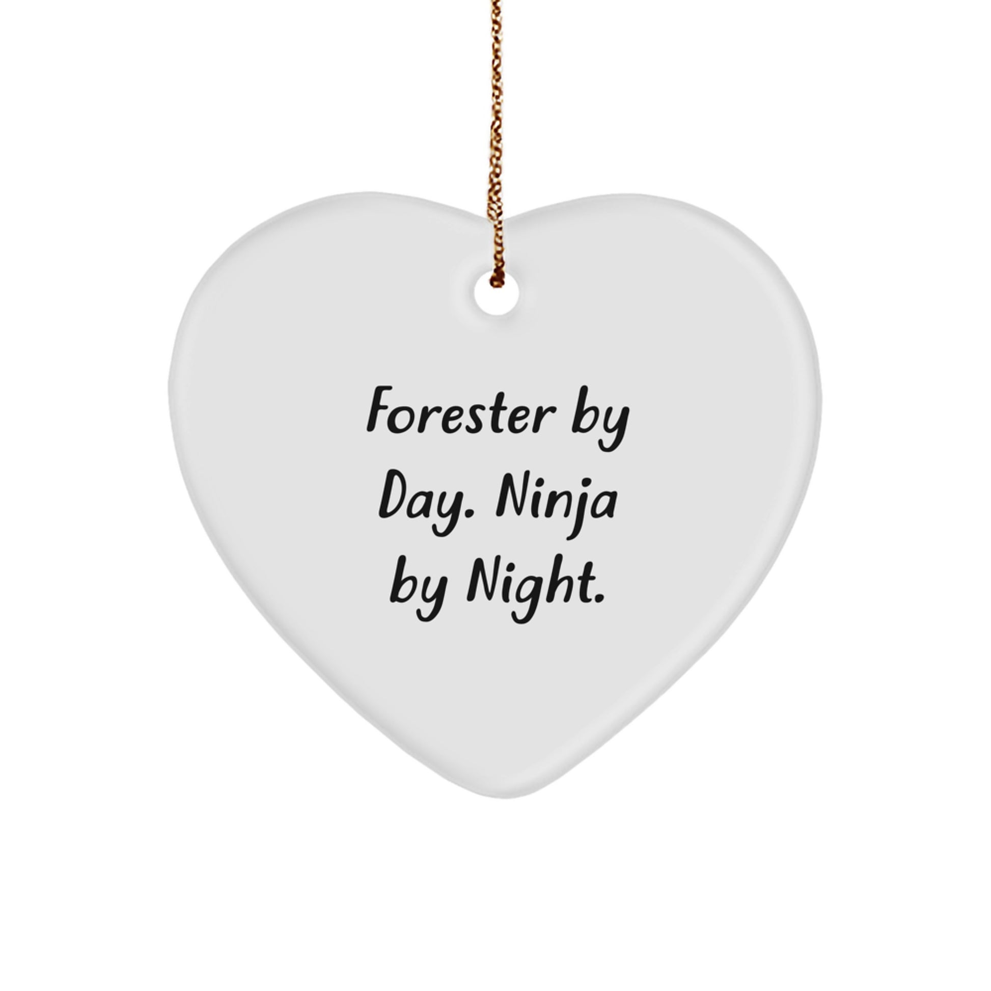 Forester Christmas Unique Gifts from Men to Forester - Heart Ornament, Funny Quote, Forester By Day. Ninja By Night. - Image 1