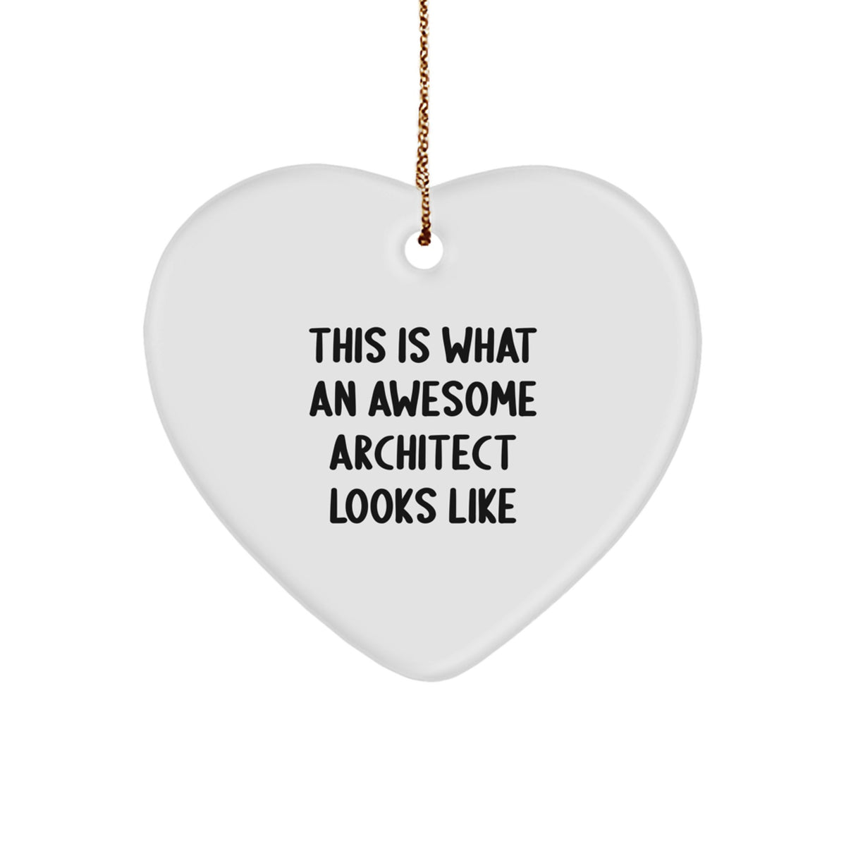 Funny Architect Gifts from Friends, Heart Ornament for Awesome Architects, This Is What An Awesome Architect Looks Like Christmas Unique Gifts - Image 1