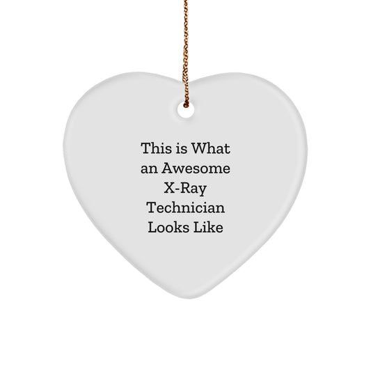 Funny X-Ray Technician Gifts from Friends to Family, This Is What An Awesome X-ray Technician Looks Like Heart Ornament for Christmas Unique Gifts - Image 1