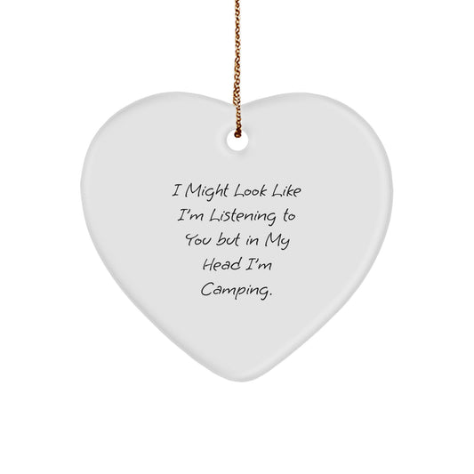 Funny Camping Gifts from Friends, Gifts for Camping Men, Heart Ornament with 'I Might Look Like I'm Listening...', Christmas Unique Campings' Symbol - Image 1