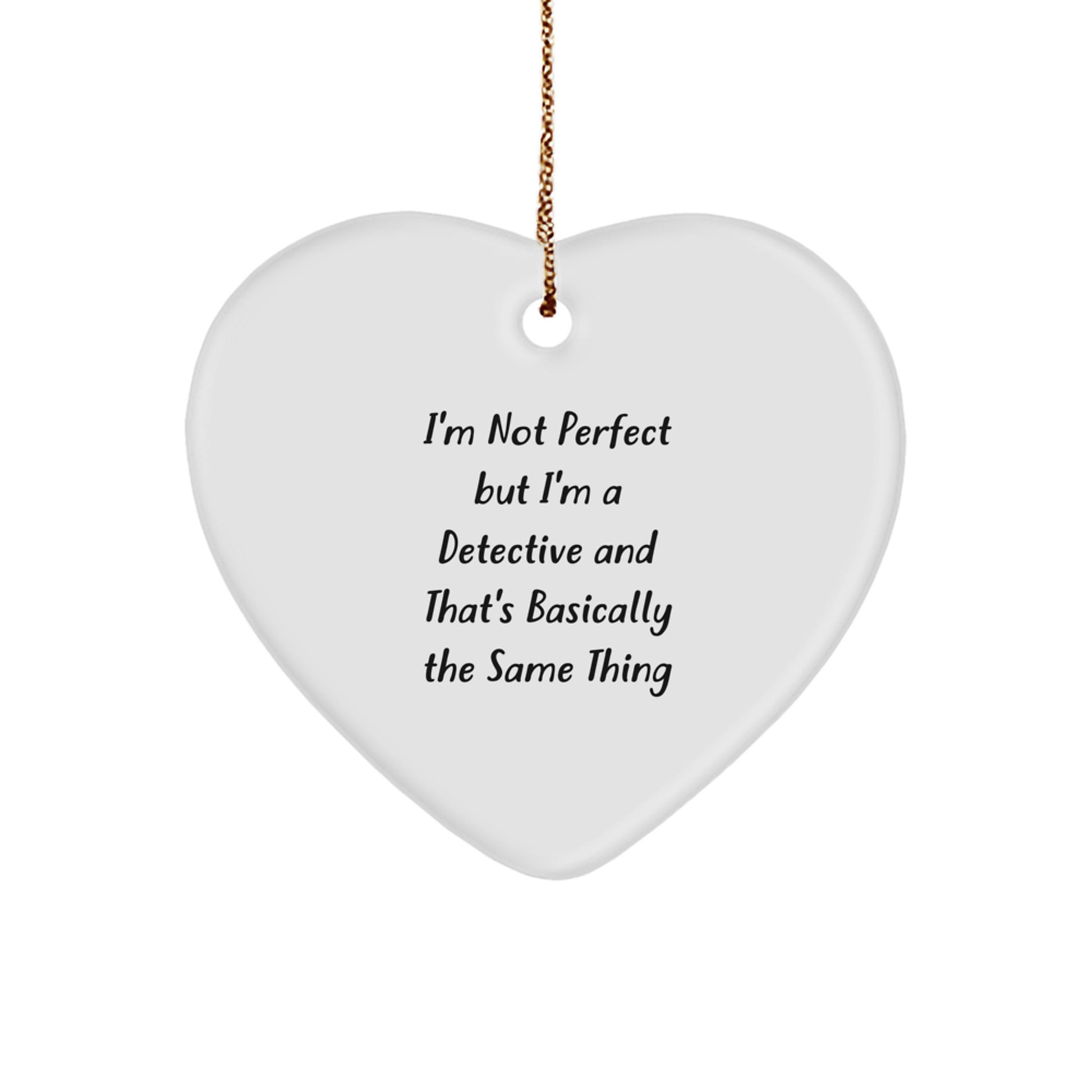 Detective's Heartfelt Gift for Christmas, 'I'm Not Perfect But I'm A Detective' Heart Ornament from Friends - Image 1