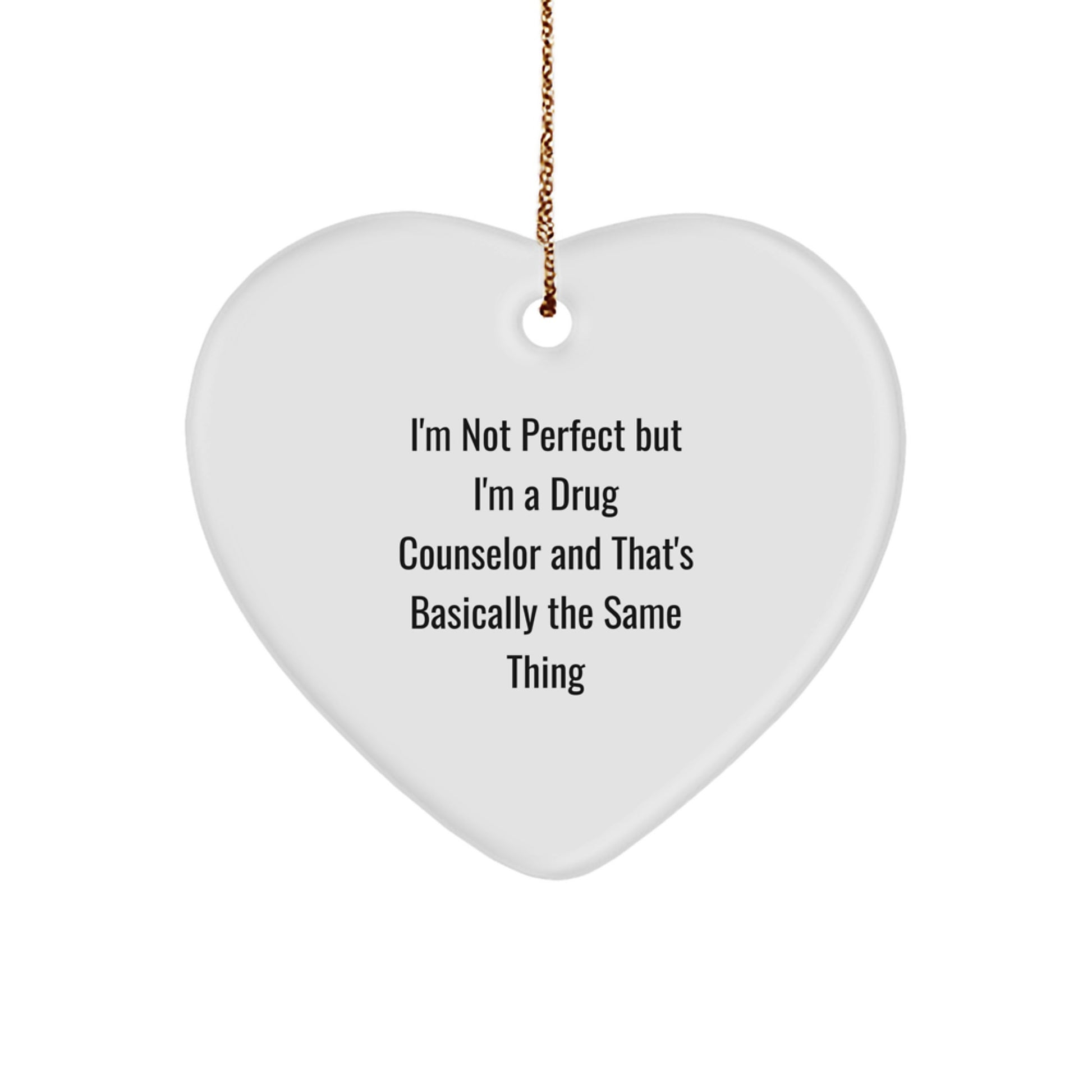 Funny Drug Counselor Gifts, I'm Not Perfect Heart Ornament for Christmas, Gifts from Friends to Drug Counselor, Gifts for Men, Women, Coworkers, Family - Image 1